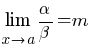 lim{x right a}{alpha/beta}=m