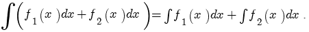 int{}{}{(f_1(x)dx+f_2(x)dx)}=int{}{}{f_1(x)dx}+int{}{}{f_2(x)dx}.